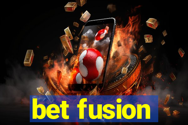 bet fusion